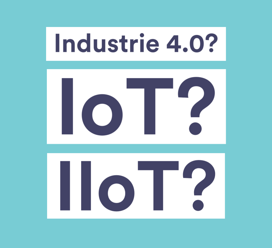 Industrie 4.0, IoT, IIoT